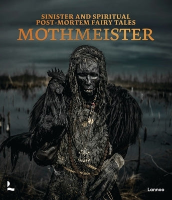 Mothmeister: Sinister and Spiritual Post-Mortem Fairy Tales by Mothmeister