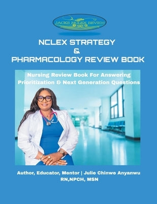 NCLEX Strategy and Pharmacology Review Book by Anyanwu, Npch