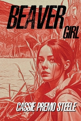 Beaver Girl by Premo Steele, Cassie