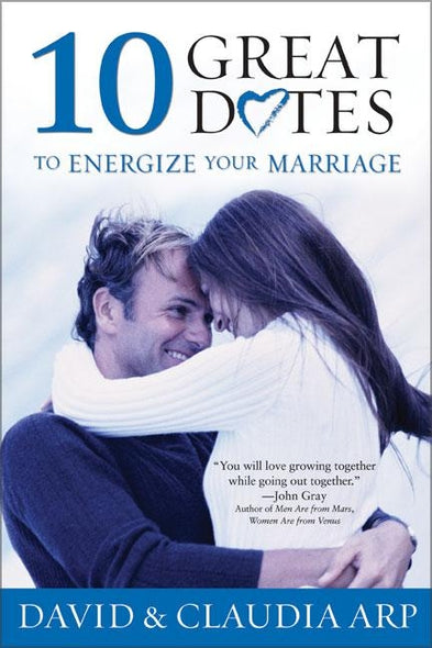 10 Great Dates to Energize Your Marriage: The Best Tips from the Marriage Alive Seminars by Arp, David And Claudia