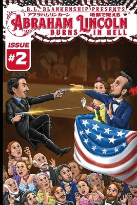 Abraham Lincoln Burns in Hell Issue #2 by Blankenship, B. L.
