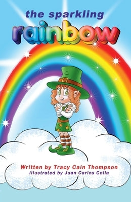 The Sparkling Rainbow by Thompson, Tracy Cain