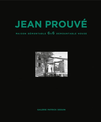 Jean Prouvé Maison Démontable 6x6 Demountable House by ProuvÃ©, Jean