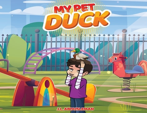 My Pet Duck by Abousleman, J. L.