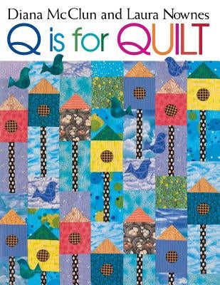 Q is for Quilt - Print on Demand Edition by McClun, Diana &. Nownes Laura