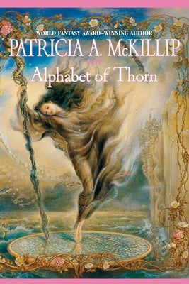 Alphabet of Thorn by McKillip, Patricia A.