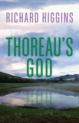 Thoreau's God by Higgins, Richard