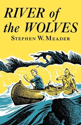 River Of The Wolves by Meader, Stephen W.