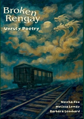 Bro ken Rengay: Unruly Poetry by Fox, Nolcha
