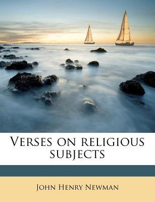 Verses on Religious Subjects by Newman, John Henry