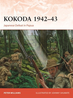 Kokoda Track 1942-43: Japanese Defeat in Papua by Williams, Peter