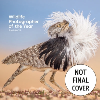 Wildlife Photographer of the Year: Portfolio 33: Volume 33 by Kidman Cox, Rosamund