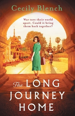 The Long Journey Home: A Powerful Story of Love and Redemption for Readers of Dinah Jefferies by Blench, Cecily