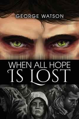 When All Hope Is Lost by Watson, George