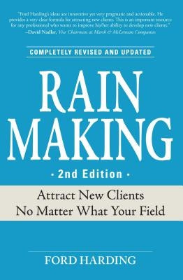 Rain Making: Attract New Clients No Matter What Your Field by Harding, Ford