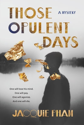 Those Opulent Days: A Mystery by Pham, Jacquie