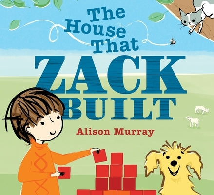 The House That Zack Built by Murray, Alison