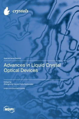 Advances in Liquid Crystal Optical Devices by He, Zhenghong
