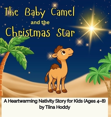The Baby Camel and the Christmas Star by Hoddy, Tiina