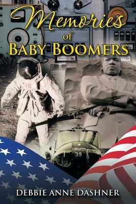 Memories of Baby Boomers by Dashner, Debbie Anne