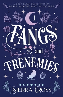 Fangs and Frenemies by Cross, Sierra