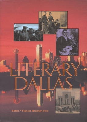 Literary Dallas by Vick, Frances Brannen