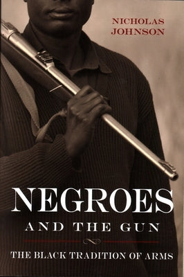 Negroes and the Gun by Johnson, Nicholas