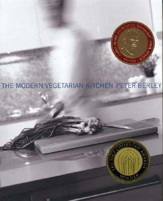 The Modern Vegetarian Kitchen by Berley, Peter