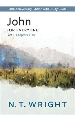 John for Everyone, Part 1 by Wright, N. T.