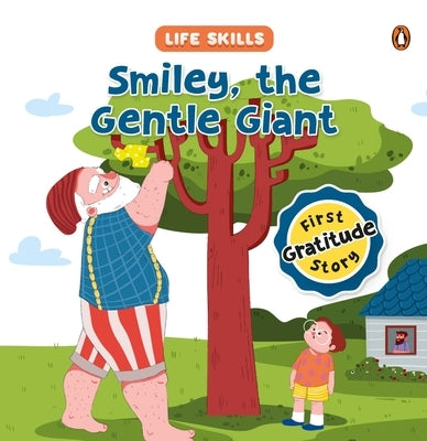 Smiley the Gentle Giant (Life Skills Series): First Gratitude Story an Illustrated Storybook for Children, Teaching the Power of Gratitude and the Joy by Books, Penguin
