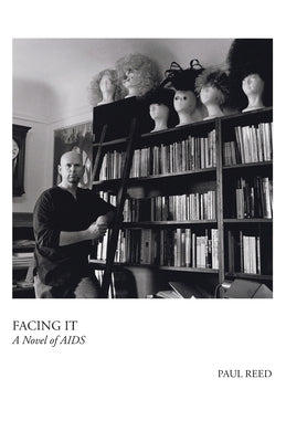 Facing It: A Novel of AIDS by Reed, Paul