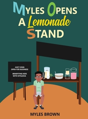 Myles Opens A Lemonade Stand by Brown, Myles J.