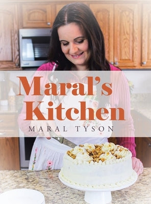 Maral's Kitchen by Tyson, Maral
