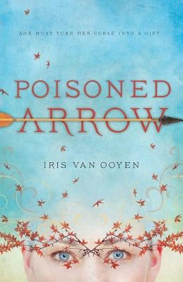 Poisoned Arrow by Van Ooyen, Iris