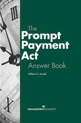 The Prompt Payment ACT Answer Book by Arnold, William G.