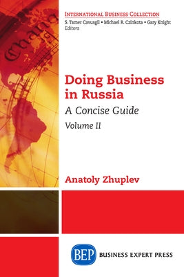 Doing Business in Russia, Volume II: A Concise Guide by Zhuplev, Anatoly