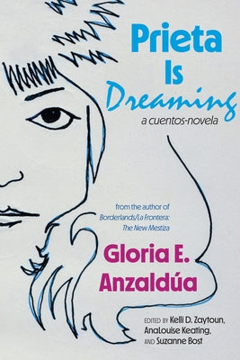 Prieta Is Dreaming: A Cuentos-Novela by AnzaldÃ£Â°a, Gloria