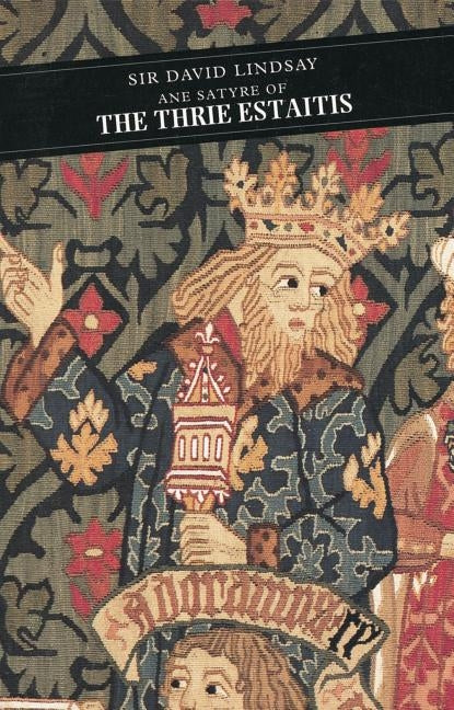 Ane Satyre of the Thrie Estaits by Lindsay, David