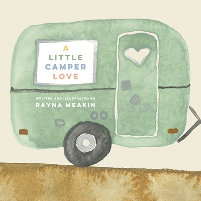 A Little Camper Love by Meakin, Rayna