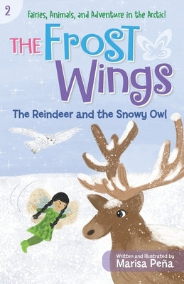 The Frost Wings: The Reindeer and the Snowy Owl by PeÃ±a, Marisa