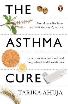 Asthma Cure by Ahuja, Tarika