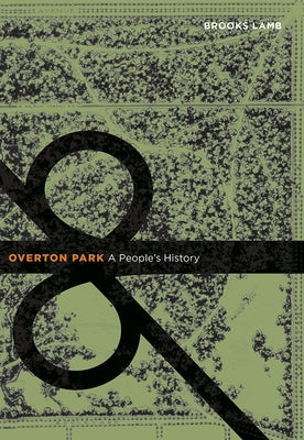 Overton Park: A People's History by Lamb, Brooks