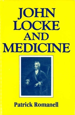 John Locke and Medicine by Romanell, Patrick