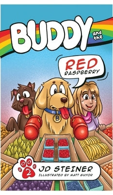 Buddy and the Red Raspberry by Steiner, Jd