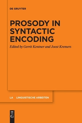 Prosody in Syntactic Encoding by Kentner, Gerrit