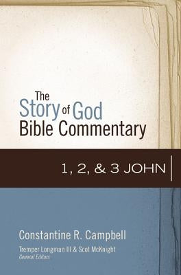 1, 2, and 3 John: 19 by Campbell, Constantine R.