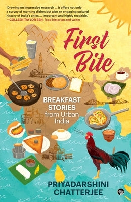 First Bite: Breakfast Stories from Urban India by Chatterjee, Priyadarshini