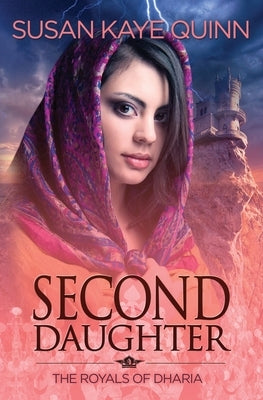 Second Daughter (Royals of Dharia 2) by Quinn, Susan Kaye