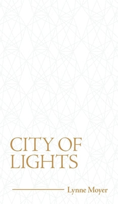 City of Lights by Moyer, Lynne