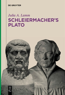 Schleiermacher's Plato by Lamm, Julia A.